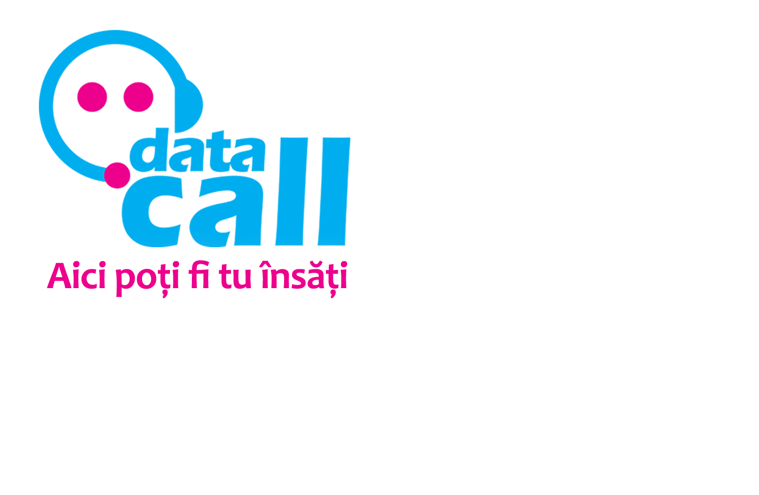 datacall - aici poţi fi tu însăţi